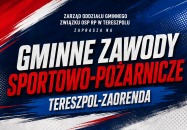 Gminne Zawody Sportowo-Pożarnicze Tereszpol-Zaorenda 2026