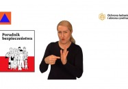 Poradnik bezpieczeństwa dostępny w Polskim Języku Migowym (PJM)
