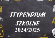 Stypendia szkolne na rok szkolny 2024/2025